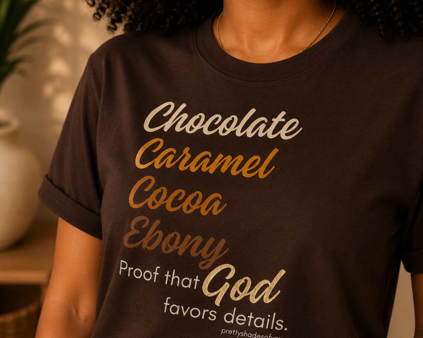 Chocolate • Caramel • Cocoa • Ebony Tee