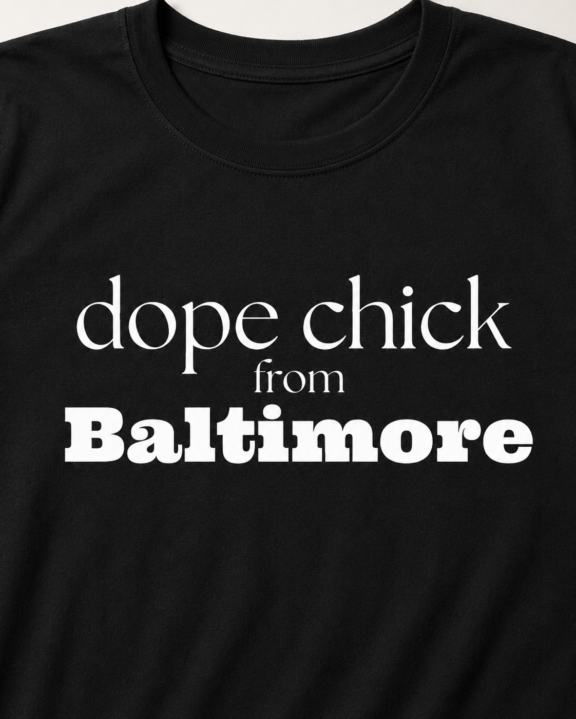 Dope Chick From Baltimore T-Shirt